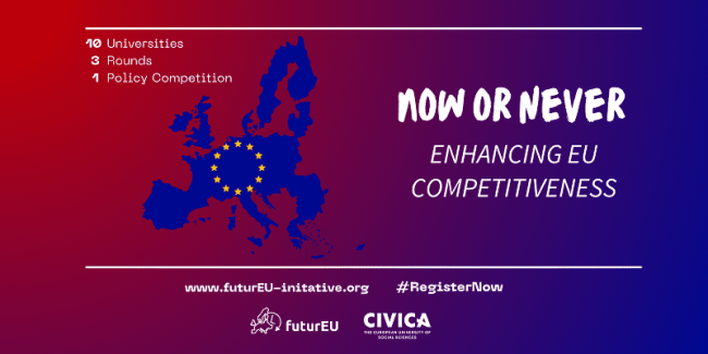 Now or never. Enanicng EU competitiveness. 10 universities, 3 rounds, 1 policy competition. www.futurEU-initiative.org. | logoo fururEU | logo CIVICA